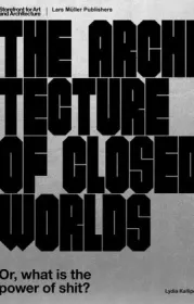  978-3-03778-580-5;Kallipoliti-The Architecture of Closed Worlds.jpg - Bild