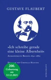  978-3-03820-095-6;Flaubert-IchSchreibeGeradeEineKleineAlbernheit.jpg - Bild