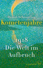 978-3-10-002439-8;Schönpflug-Kometenjahre-1918-Die-Welt-im-Aufbruch.jpg - Bild