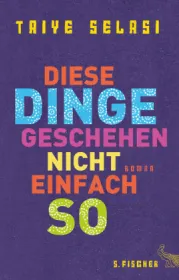  978-3-10-072525-7;Selasi-Diese dinge geschehen nicht einfach so.jpg - Bild