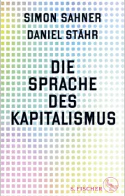  978-3-10-397593-2;Sahner+Stähr-Die Sprache des Kapitalismus.jpg - Bild