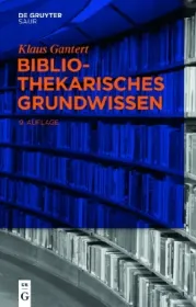  978-3-11-032145-6;Gantert-Bibliothekarisches Grundwissen.jpg - Bild