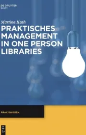  978-3-11-033872-0;Kuth-Praktisches Management in One Person Liebraries.jpg - Bild
