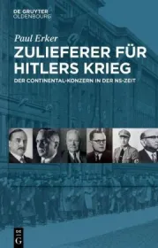  978-3-11-064220-9;Erker-ZuliefererFürHitlersKrieg.jpg - Bild
