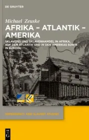 978-3-11-078714-6;Zeuske-Afrika-Atlantik-Amerika.jpg - Bild