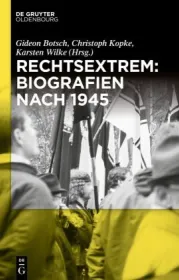 978-3-11-100870-7;Botsch, Kopke+...-Rechtsextrem_Biografien nach 1945.jpg - Bild