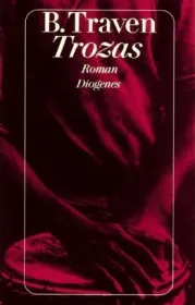  978-3-257-21107-8 ;Traven-Trozas.jpg - Bild