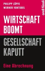  978-3-280-05534-2;Löpfe_Vontobel-Wirtschaft boom, Gesellschaft kaputt.jpg - Bild