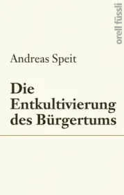  978-3-280-05709-4;Speit-Die Entkultivierung des Bürgertums.jpg - Bild