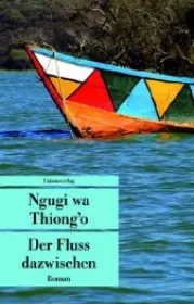  978-3-293-20665-6;Ngugi wa Thiong'o-Der Fluss dazwischen.jpg - Bild