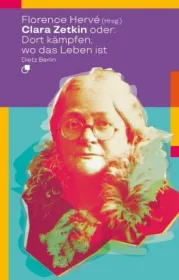  978-3-320-02372-0;Clara Zetkin oder dort kämpfen, wo das Leben ist.jpg - Bild