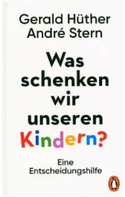  978-3-328-60119-7 ;Hüther_Stern- Was schenken wir unseren Kindern.jpg - Bild