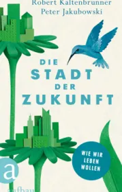  978-3-351-03743-7;Kaltenbrunner_Jakubowski-Die Stadt der Zukunft.jpg - Bild