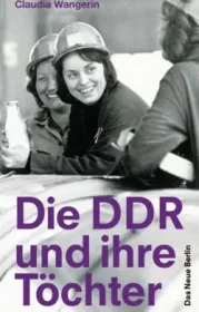  978-3-360-01989-9;Wangerin-Die DDR und ihre Töchter.jpg - Bild