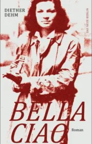  978-3-360-02191-5;Dehm-Bella-Ciao.jpg - Bild