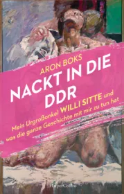  978-3-365-00310-7;Boks-Nackt in die DDR.jpg - Bild