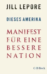  978-3-406-74920-9;Lepore-Dieses Amerika.jpg - Bild