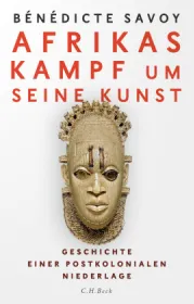  978-3-406-76696-1;Savoy-AfrikasKampfUmSeineKunst.jpg - Bild
