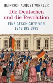  978-3-406-80539-4;Winkler-DieDeutschenUndDieRevolution.jpg - Bild