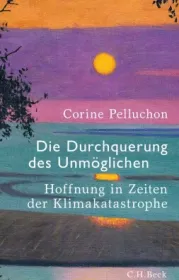  978-3-406-80753-4;Pelluchon-Die Durchquerung des Unmöglichen.jpg - Bild