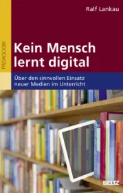  978-3-407-25761-1;Lankau-Kein-Mensch-lernt-digital.jpg - Bild