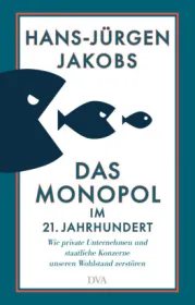  978-3-421-04898-1;Jakobs-DasMonopolIm21.Jh_.jpg - Bild