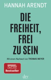  978-3-423-14651-7;Arendt-Die Freiheit, frei zu sein.jpg - Bild