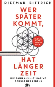  978-3-423-35195-9;Bittrich-Wer später kommt, hat länger Zeit.jpg - Bild