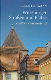  978-3-429-03598-3;Eusemann-Würzburger Straßen und Plätze erzählen.jpg - Bild
