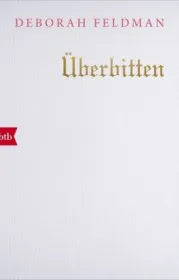  978-3-442-71614-2;Feldmann-Überbitten.jpg - Bild
