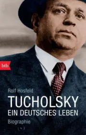  978-3-442-74794-8;Hosfeld-Tucholsky-Ein deutsches Leben.jpg - Bild