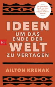  978-3-442-77112-7;Krenak-IdeenUmDasEndeDerWeltZuVertagen.jpg - Bild