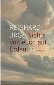  978-3-446-24127-5;Jirgl-NichtsVonEuchAufErden.jpg - Bild
