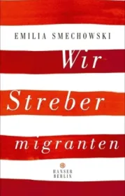  978-3-446-25683-5;Smechowski-Wir Streber-Migranten.jpg - Bild