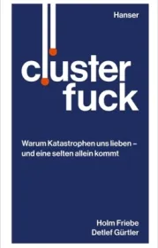  978-3-446-25838-9;Friebe_Gürtler-Clusterfuck.jpg - Bild