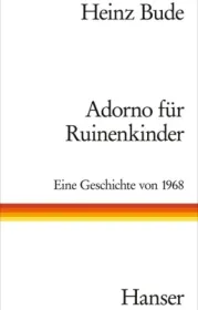  978-3-446-25915-7;Bude-Adorno für Ruinenkinder.jpg - Bild