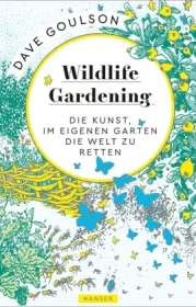 978-3-446-26188-4;Goulson-Wildlife Gardening.jpg - Bild
