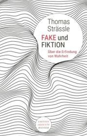  978-3-446-26229-4Strässle-Fake und Fiktion.jpg - Bild