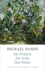  978-3-446-26577-6;Hampe-DieWildnis, die Seele, das Nichts.jpg - Bild