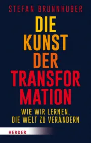  978-3-451-60003-6;Brunnhuber-Die Kunst der Transformation.jpg - Bild