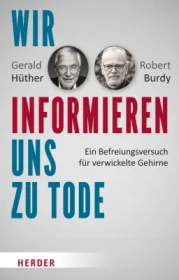  978-3-451-60900-8;Hüther-WirInformierenUnsZuTode.jpg - Bild
