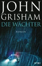  978-3-453-27221-7;Grisham-Die Wächter.jpg - Bild
