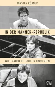  978-3-462-00184-6;Körner-InDerMännerRepublik.jpg - Bild