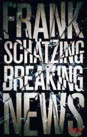  978-3-462-04527-7;Schätzing-Breaking News.jpg - Bild