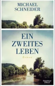  Ein zweites Leben. Roman von Michael Schneider