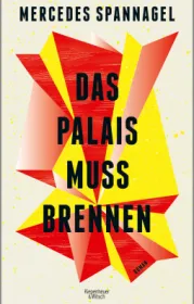 978-3-462-05509-2;Spannagel-DasPalaisMussBrennen.jpg - Bild