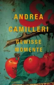  978-3-463-40680-0;Camilleri-Gewisse Momente.jpg - Bild