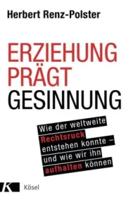  978-3-466-31116-3;Renz-Polster-Erziehung prägt Gesinnung.jpg - Bild