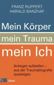  978-3-466-34644-8;Ruppert-Mein-Körper-mein-Trauma-mein-Ich.jpg - Bild