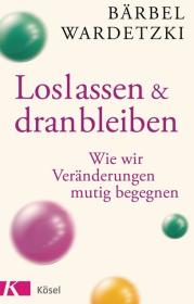 978-3-466-34703-2;Wardetzki-Loslassen und dranbleiben.jpg - Bild